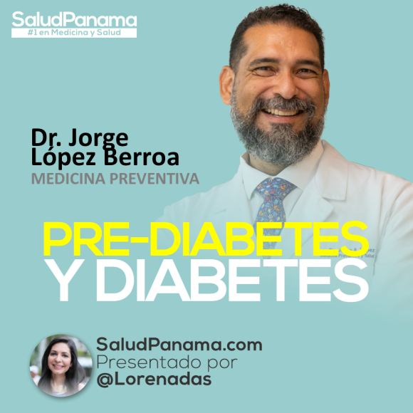 Pre-Diabetes y Diabetes, con Dr. Jorge López Berróa