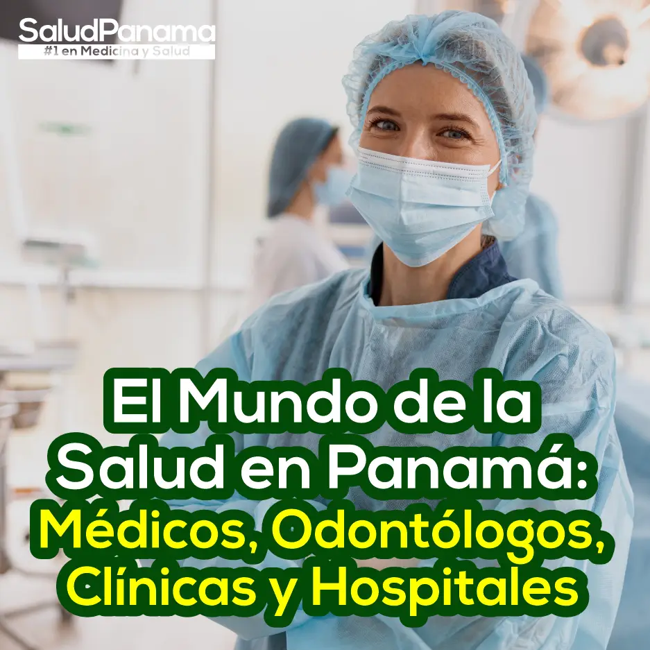 El Mundo de la Salud en Panamá: Médicos, Odontólogos, Clínicas y Hospitales